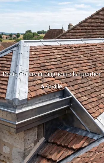 Devis Couvreur zingueur charpentier a Arville