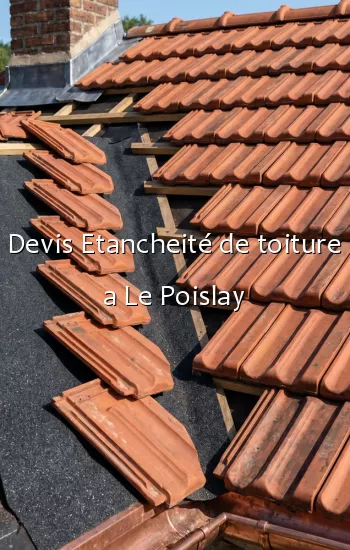 Devis Etancheité de toiture a Le Poislay